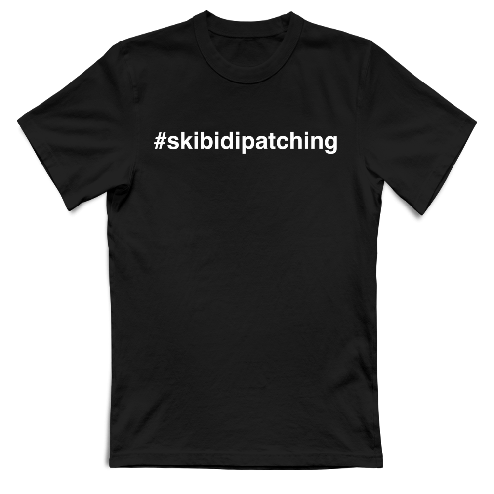 SKIBIDIPATCHING